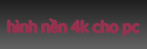 hình nền 4k cho pc